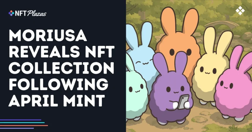 Moriusa reveals its NFT collection following April’s mint