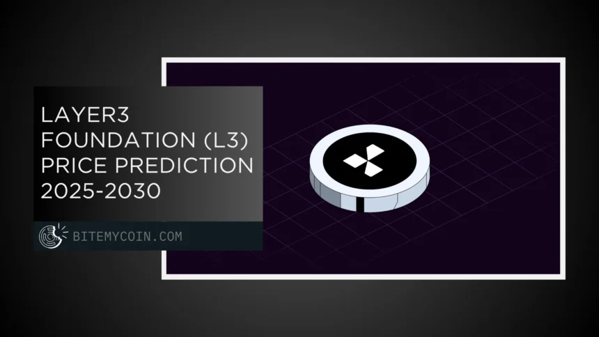 Layer3 Foundation (L3) Price Prediction 2025-2030: Is L3 on the brink of redemption?