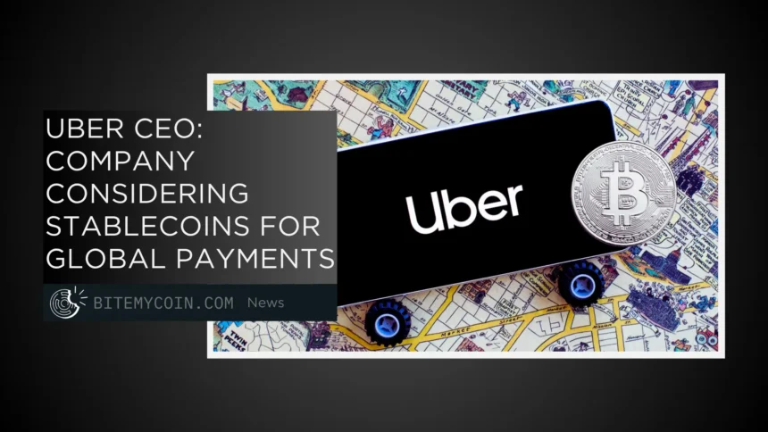 Uber CEO says Company is considering Stablecoins for international payments