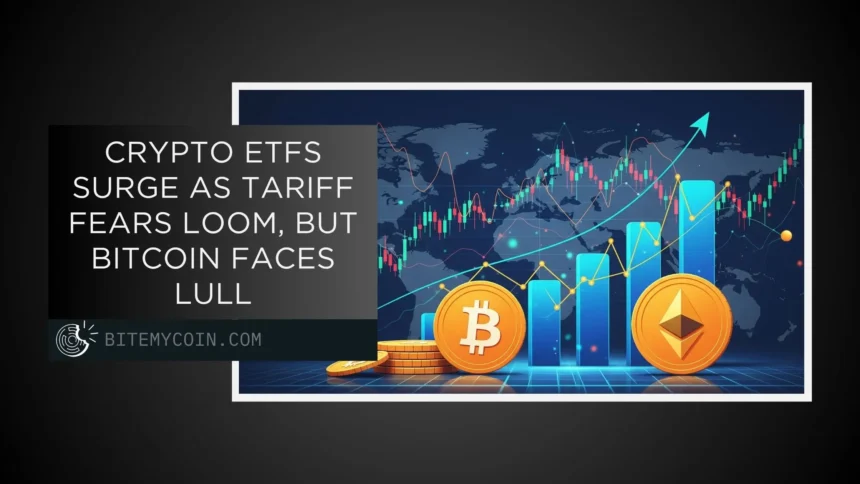 Crypto ETFs will surge as tariffs fear, but Bitcoin is calm